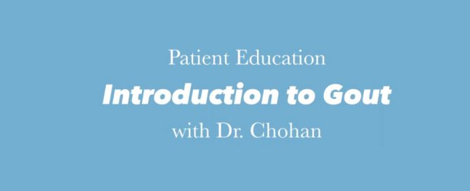 Patient Education: Introduction to Gout with Dr. Chohan